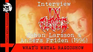 Interview IN FLAMES (Johann Larsson, Anders Friden) 1996 - First tour, lame on stage