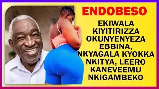 ENDOBESO: Ekiwala Kiyitirizza Okunyenya Ebbina Kaneveemu Nkigambeko Nkooye Okuyiwa Amalusu