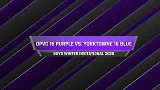 OPVC 16 Purple Daren vs Yorktowne 16 Blue | Boys Winter Invitational 2025