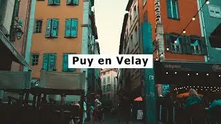 Puy-En-Velay - CINEMATIC - [ sony a6500 ]