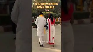 BHU CONVOCATION 2024 ll 104 th ll 🥰🥰💕💕ll #shorts #ytshorts