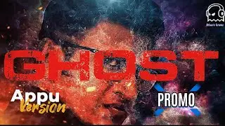 GHOST 😈 SECOND OGM APPU VERSION PROMO VIDEO l