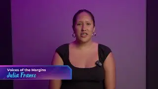 Voices of the Margins | Julia Franco