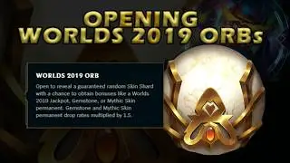 OPENING worlds 2019 orbs
