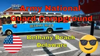 Bethany Beach Army National Guard Campground -  Bethany Boardwalk Tour 🦀🍻