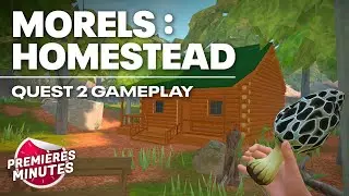 Morels : Homestead - Gameplay Oculus | Meta Quest 2