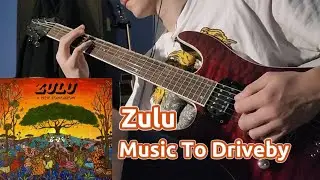 Zulu - Music To Driveby [Guitar Cover]