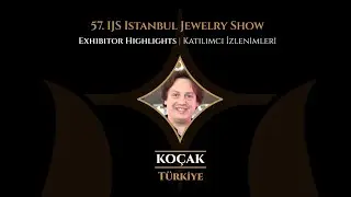 Exhibitor Highlights From 57. IJS Istanbul Jewelry Show |  Ko&ccedil;ak