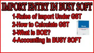 $3|Purchase Import || BUSY ACCOUNTING SOFT || Custom Duty IGST How to Enter || Bill of Entry|