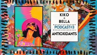 Antioxidants, Chlorophyll, Detox - Bella & Kiko's Podcast #3