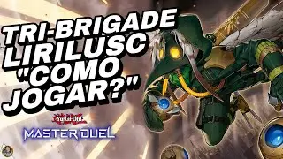 DECK TRI-BRIGADE/LIRILUSC: APRENDA O FORTE COMBO DE TURNO 1! - MASTER DUEL