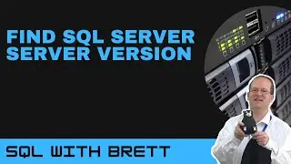 SQL Server - Quickly Find Server Version