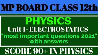 Mp board class 12 physics ELECTROSTATICS most important questions 2021