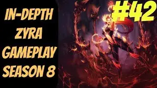 Zyra In-Depth Gameplay #42 --  Season 8 -- League of Legends