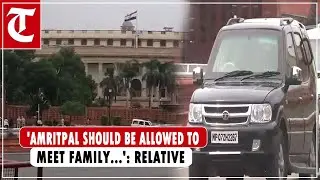 'Amritpal should be allowed to meet his family...': Relative of Waris Punjab De chief
