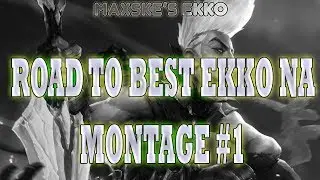 Maxske's Ekko |  Road To Best Ekko NA | Montage #1