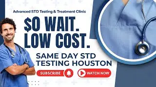 Advanced STD Testing & Treatment Clinic | Same Day STD Testing Houston | (346) 344-8313