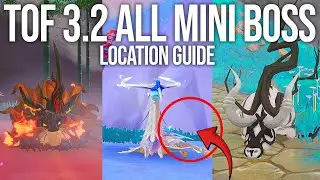 TOF 3.2 - All Mini Boss Location Guide (Elite Mobs) - Tower of Fantasy