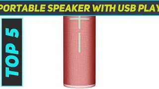 Top 5 Best Portable Speaker With USB Playback in 2024