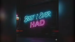Best I ever had