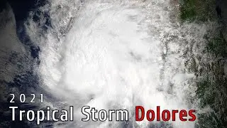 2021 Tropical Storm Dolores Satellite Imagery [ Mexico Landfall ]