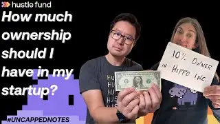 How much ownership should I have in my startup? | Ep 78 | Uncapped Notes