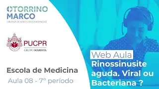 Aula PUCPR (Para Alunos) - Tutorial Rinossinusite aguda - Otorrino Marco