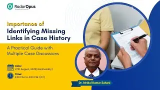 Free Webinar On Importance of Identifying Missing Links in Case History- Multiple Case Discussions