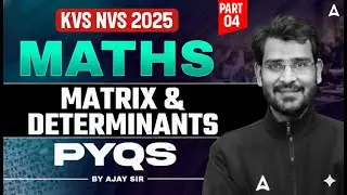 KVS NVS Maths Class | KVS NVS TGT PGT Maths Matrix & Determinants Previous Year Question By Ajay Sir