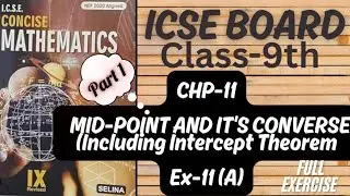 ICSE | Class-9th || Chp-11 | MID-POINT THEOREM AND IT'S CONVERSE | Ex-11 (A) Part 1 | Selina  Maths 