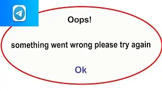 Fix Telegram App Oops Something Went Wrong Error | Fix Telegram  went wrong error |PSA 24