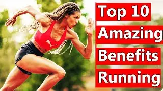 Top 10 Amazing Benefits of Running | Warm Up