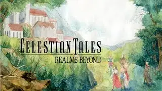Celestian Tales: Realms Beyond | Trailer, Coming Soon