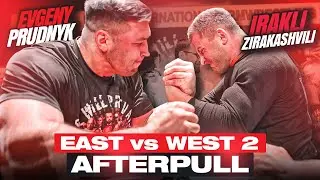 EAST vs WEST AFTERPULL! EVGENY PRUDYK, IRAKLI, ENGIN TERZI, ZURAB, YORDAN AND MANY MORE!