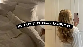 15 Habits All Hot Girls Have (That Make You Instantly Glow) 🥗🍒🌿