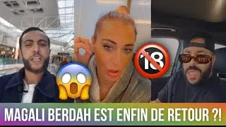 MAGALI BERDAH EST DE RETOUR ?! 😱 NABIL ET L'AMI DE BOOBA R&Eacute;AGISSENT ! 🔞