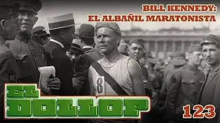 E123: Bill Kennedy: El Albañil Maratonista