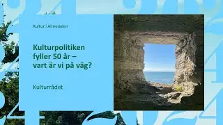 KiA 24 - Kulturpolitiken fyller 50 år – vart är vi på väg?