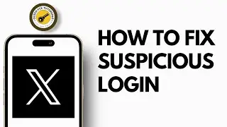 How To Fix Twitter (X) Suspicious Login | Prevented Problem Solved