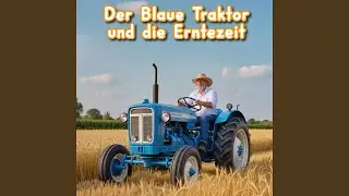 Der Blaue Traktor und die Erntezeit