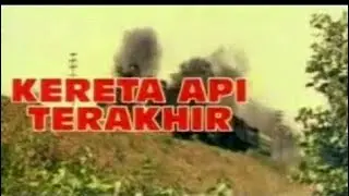 Kereta Api Yang Terakhir|Full Movies 480p