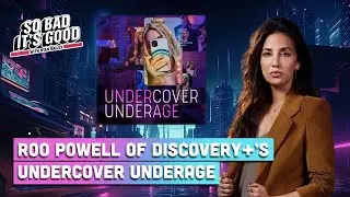 Roo Powell of DISCOVERY&rsquo;S Undercover Underage - So Bad It's Good with Ryan Bailey