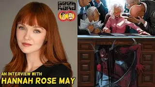 Hannah Rose May Interview - Geek Hard - August 2, 2024