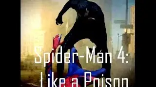 Spider-Man 4: Like a Poison Fan Film