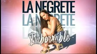 LA NEGRETE  - IMBORRABLE -