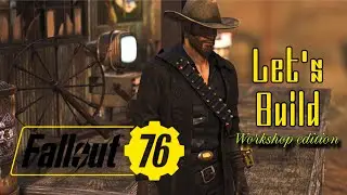 Fallout 76 | Let's Build & Tour: Workshop Edition (No commentary) 