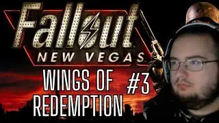 WingsOfRedemption - New Vegas Lets Play - Ep 3