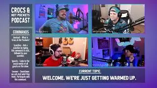 Crocs and Hot Pockets #91 | MiddleAgedStream, SaltySam, MrFortyTwo