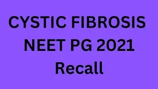 NEET PG 2021 RECALL Resolving the Cystic Fibrosis Controversy once and for all. Controversial Q.