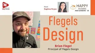 Flegels Design | Happy Homes & Gardens | Brian Flegel | Daphne Royse | TALRadio English